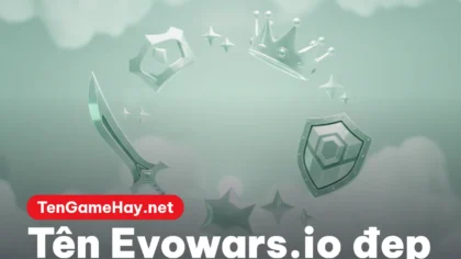 Tên Evowars.io đẹp: tên ngắn, kí tự đặc biệt game nhận