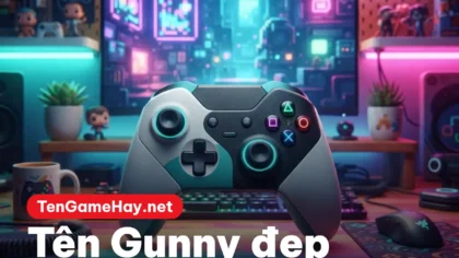 Tên Gunny đẹp cho nhân vật để copy